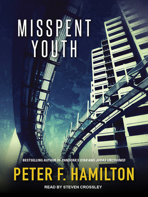 Title details for Misspent Youth by Peter F. Hamilton - Available